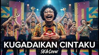 Download lagu KUGADAIKAN CINTAKU - GOMBLOH | Versi SKA | Lagu Nostalgia (Cover by Ruang SKA) mp3
