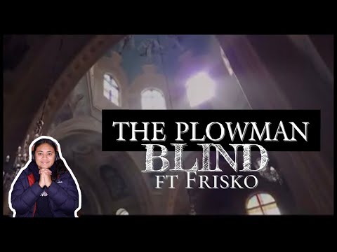 🔥 THE PLOWMAN ft FRISKO - BLIND ✊🏽 | POLY REACTOR