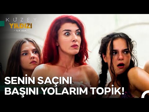 Gelin Hamamında Ortalık Karıştı! - Kuzey Yıldızı İlk Aşk