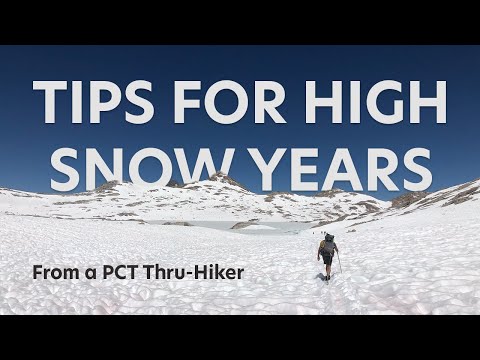 Navigating the PCT in a High Snow Year: Tips From a Former Thru-Hiker