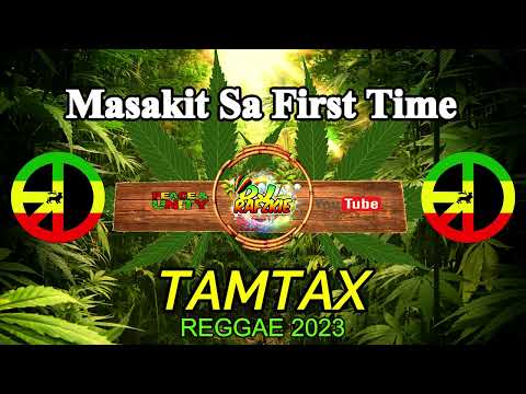 masakit sa first time - by  tamtax ( reggae ) ft, dj rafzkie