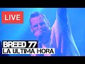 Breed 77 - La Ultima Hora Live in [HD] @ The ...