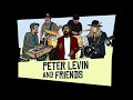 REVEALED CONCERT SERIES-07-21-21 PETER LEVIN & FRIENDS