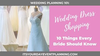 10 Things Every Bride Should Know Before Shopping For Your Wedding Dress