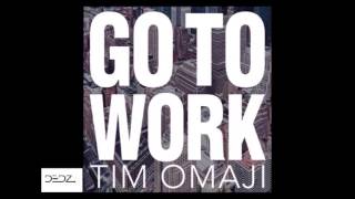 Dj DedZ Go to Work Tim Omaji