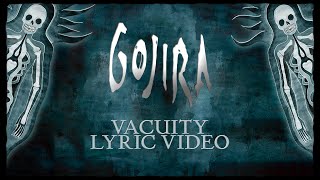 Gojira - Vacuity (LYRIC VIDEO)