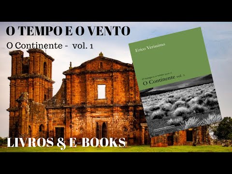 O CONTINENTE I (O TEMPO E O VENTO) - Erico Veríssimo