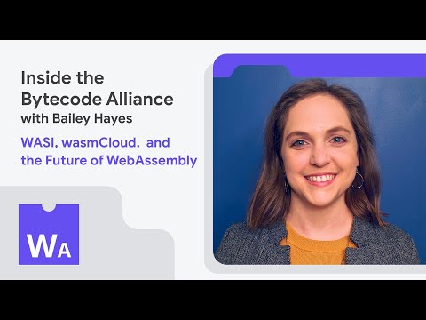 Exploring the Bytecode Alliance with Cosmonic's Bailey Hayes - WasmAssembly