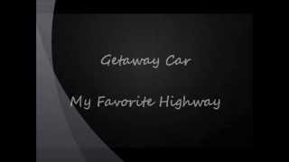 My Favorite Highway - Getaway Car (lyrics)