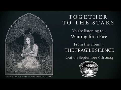 Together to the Stars - Waiting for a fire (Track Premiere)