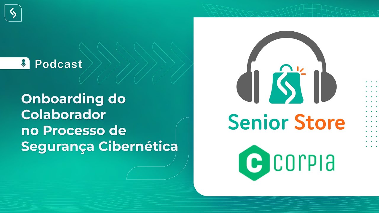 #8 Podcast Senior Store | Saiba mais sobre o processo de segurança cibernética nas empresas