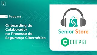 #8 Podcast Senior Store | Saiba mais sobre o processo de segurança cibernética nas empresas