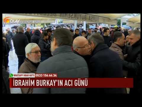 İbrahim Burkay'ın acı günü