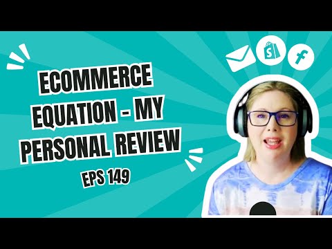 E149 - eCommerce Equation Online Course: My Personal Review