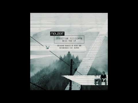 Sebastian Fleischer - Miss You (Original Mix) [Neuzeit Recordings]