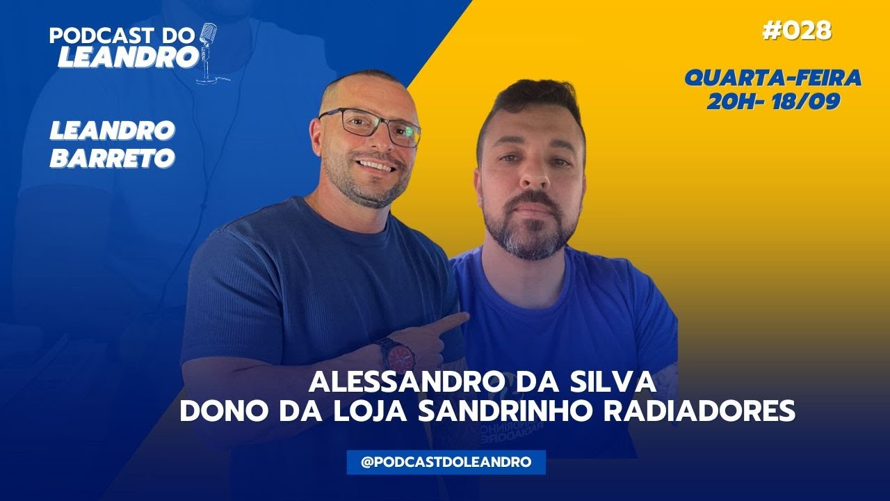PAPO DE EMPREENDEDORISMO  #028  - COM LEANDRO BARRETO - SANDRINHO RADIADORES