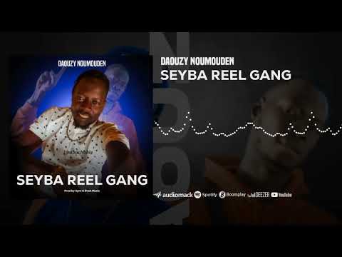 DAOUZY NOUMOUDEN : SEYBA Réel gang (AUDIO) 2023