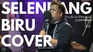 Download lagu Selendang Biru Cover - Fredo & Pinomal mp3