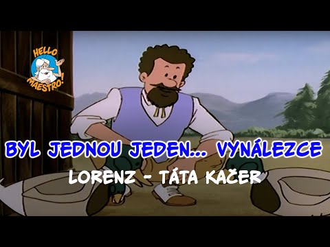 Byl jednou jeden... Vynálezce ???? Lorenz - Táta Kačer ????