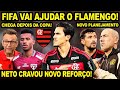 FIFA WILL HELP FLAMENGO STAR NETO CONFIRMED NEW REINFORCEMENT FOR MENGÃO FLA RECEIVED THE BEST