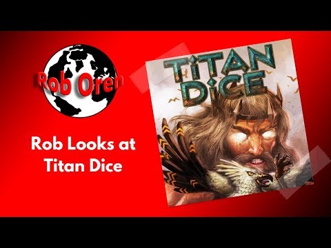 Rob Looks At Titan Dice