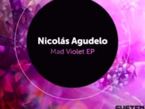Nicolas Agudelo 'Mad Violet' (Original Mix)