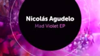 Nicolas Agudelo 'Mad Violet' (Original Mix)