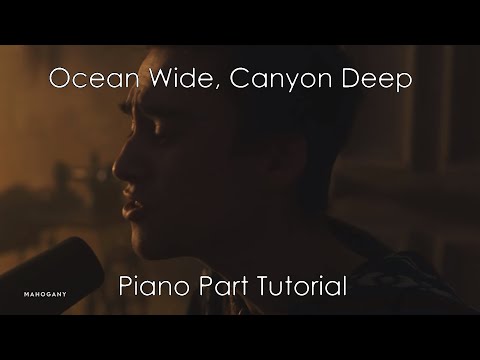 Ocean Wide, Canyon Deep | Piano Part Tutorial