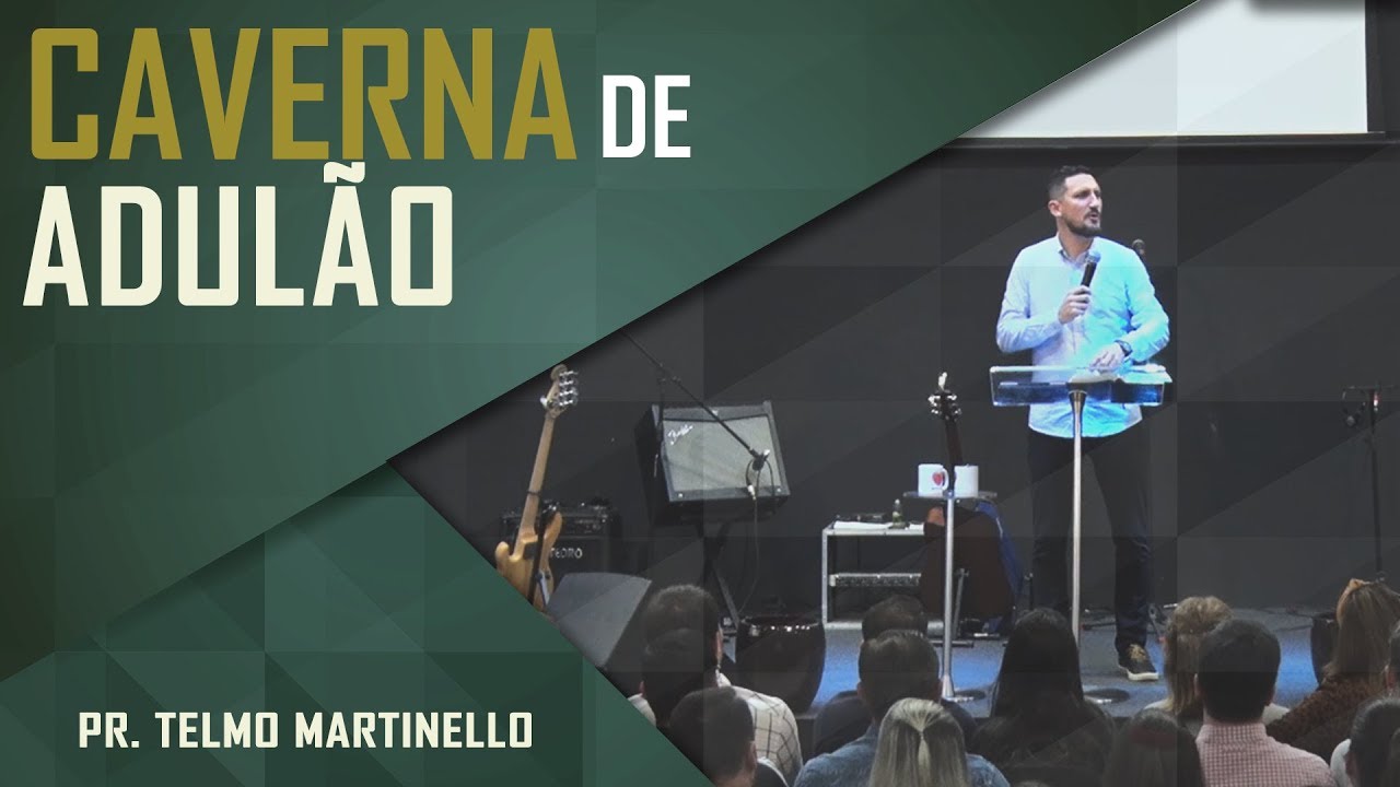 Caverna de Adulão - Pr. Telmo Martinello