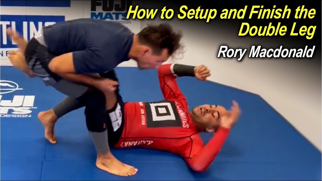 How to Setup and Finish the Double Leg Takedown in Jiu Jitsu with Rory Macdonald