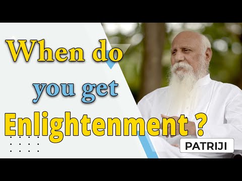 When do you get Enlightenment ? | Patriji | PMC English