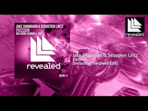 Jake Shanahan & Sebastien Lintz - Passion (Incl. Hardwell Edit)