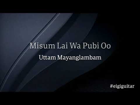 Misum Laiwa  Pubi- Uttam (Mikhithi) Guitar chords and lyrics.