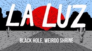 La Luz - "Black Hole, Weirdo Shrine" [OFFICIAL VIDEO]