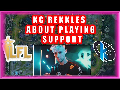 KC Rekkles Talks | About Playing Support
