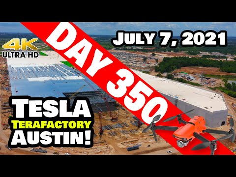 Tesla Gigafactory Austin 4K  Day 350 - 7/7/21 - Tesla Terafactory Texas - GIGA TEXAS UPDATE (1:28PM)