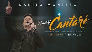 Popurrí Cantaré En Vivo - Danilo Montero | Música Cristiana (Hay Momentos, Junto A Tus Pies & Más)