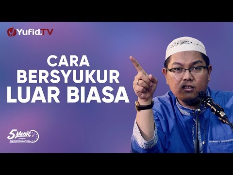 Cara Bersyukur yang Luar Biasa – Ustadz Dr. Firanda Andirja MA. – 5 Menit yang Menginspirasi