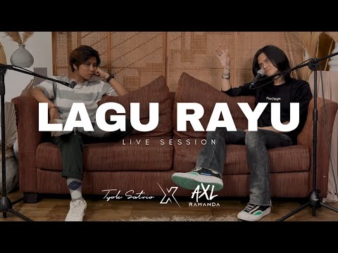 Tyok Satrio feat. Axl Ramanda - Lagu Rayu (Live Session)