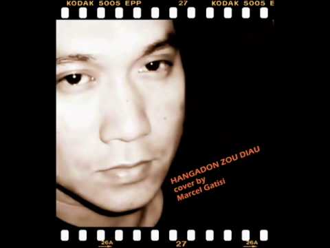 Hangadon Zou Diau - Marcel Gatisi