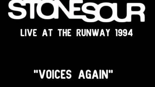 Stone Sour- Voices Again (LIVE AT THE RUNWAY 1994)