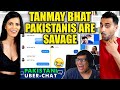 PAKISTANI'S ARE SAVAGE | TANMAY BHAT | REACTION!!