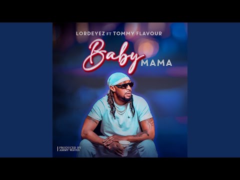 Baby Mama (feat. Tommy Flavour)