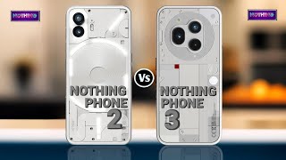 Nothing Phone 2 Vs Nothing Phone 3 //Full Comparison specs