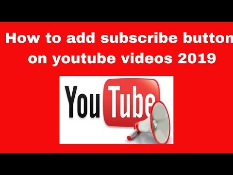 How to add subscribe button on youtube videos 2019