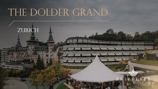 Explore The Dolder Grand: Luxury Hotel in Zurich, Switzerland| EliteLyfe 🌟