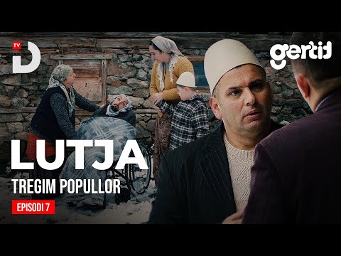 Lutja - Episodi 7 | Tregim Popullor | DTV Media