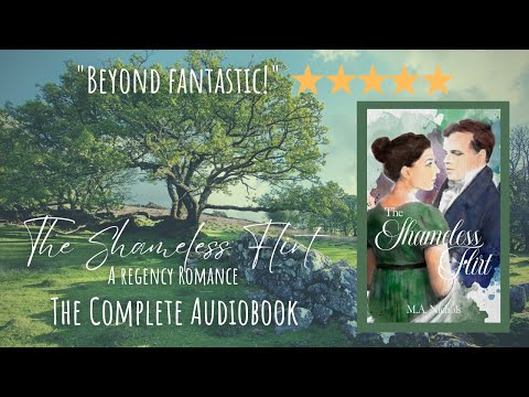The Shameless Flirt by M.A. Nichols, The Ashbrooks Book 2 (Full Length Audiobook - Regency Romance)