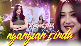 Download lagu KARAOKE (NADA CEWEK) - NYANYIAN RINDU || SHINTA ARSINTA mp3