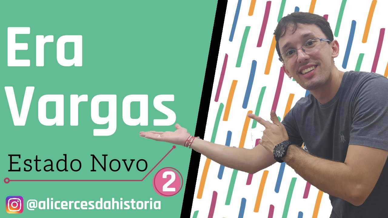 Era Vargas - Estado Novo  (Parte II) - [Alicerces da História]